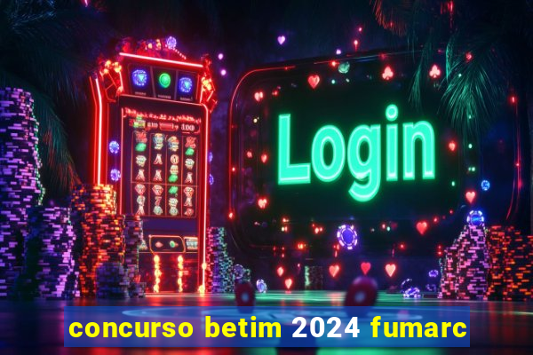 concurso betim 2024 fumarc